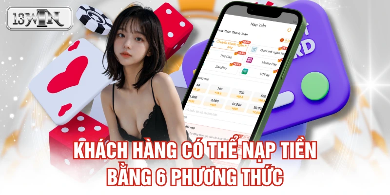 Khách hàng có thể nạp tiền bằng 6 phương thức